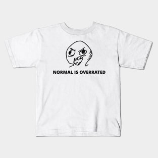 Normal is Overrated Kids T-Shirt